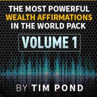 The Most Powerful Wealth Affirmations in the World Pack, Volume 1